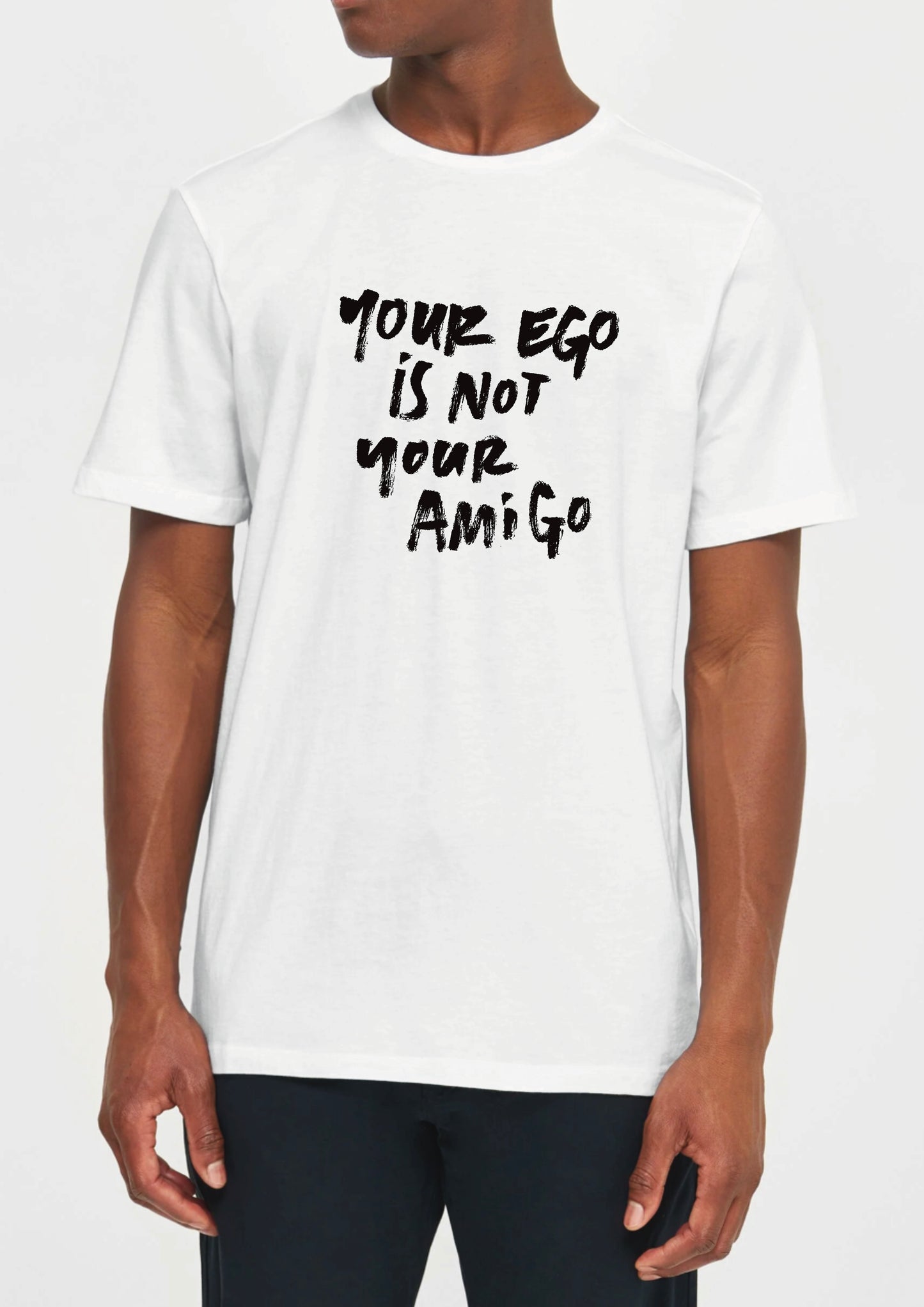 003-01 TSHIRT YOUR EGO IS NOT YOUR AMIGO